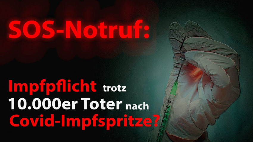 SOS-Notruf: Impfpflicht trotz 10.000er Toter nach Covid-Impfspritze?