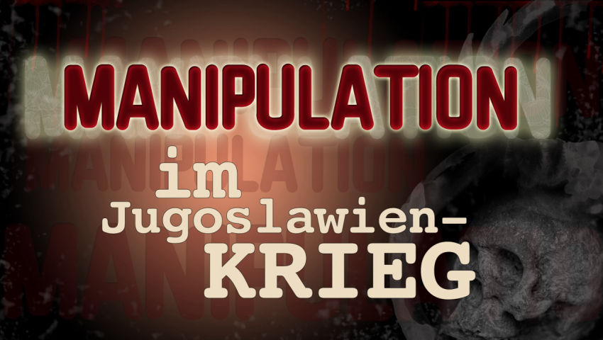 Manipulation im Jugoslawienkrieg