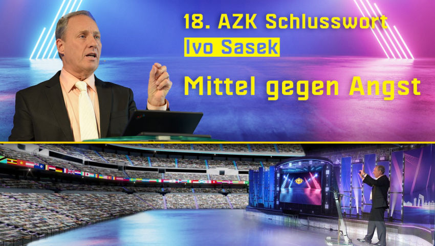 18. AZK: Ivo Saseks Abschlussrede: Mittel gegen Angst