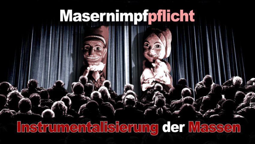 Masernimpfpflicht - Musterbeispiel für die Instrumentalisierung der Massen