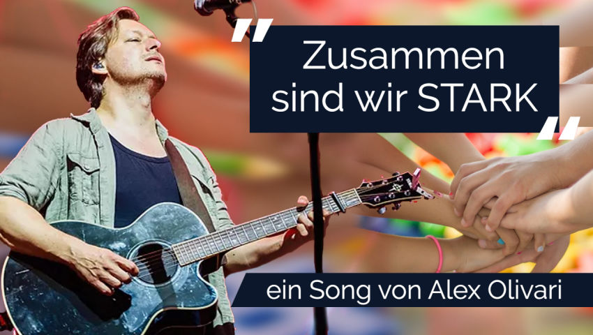 ♫ Zusammen sind wir stark ♫ – Ein Song von Alex Olivari