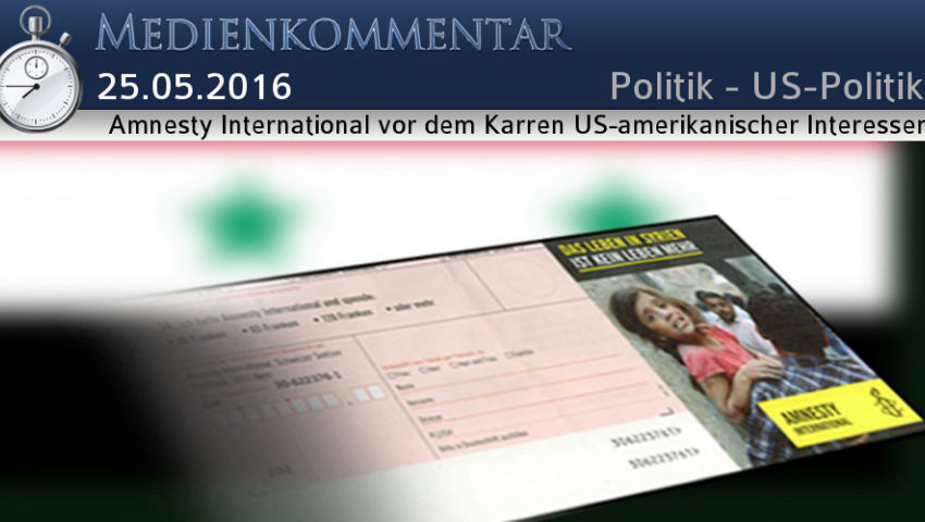 Amnesty International vor dem Karren US-amerikanischer Interessen