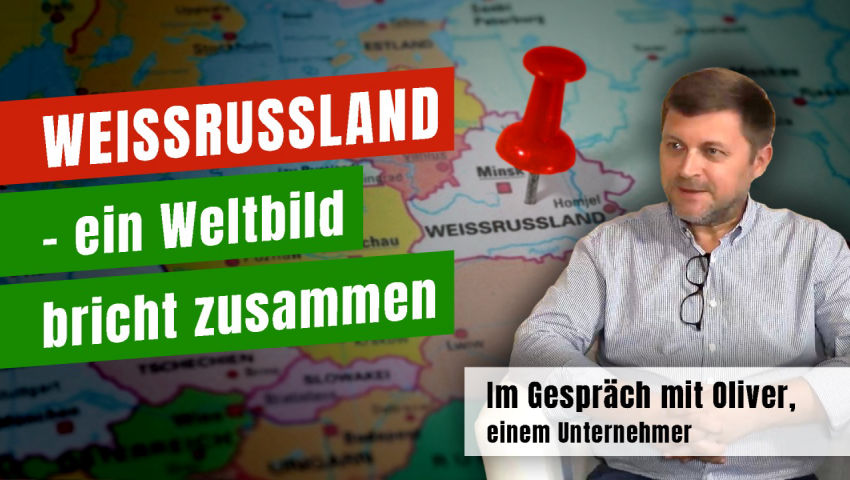 Weißrussland - ein Weltbild bricht zusammen  - Im Gespräch mit Oliver