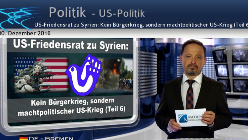 US-Friedensrat zu Syrien: Kein Bürgerkrieg, sondern machtpolitischer US-Krieg (Teil 6)