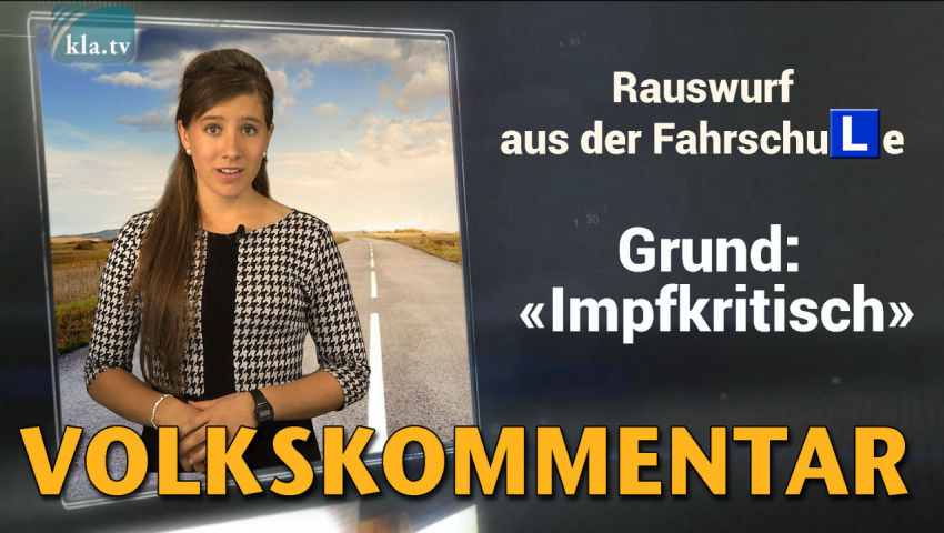 Rauswurf aus der Fahrschule Grund: Impfkritisch (von Boasa Sasek)