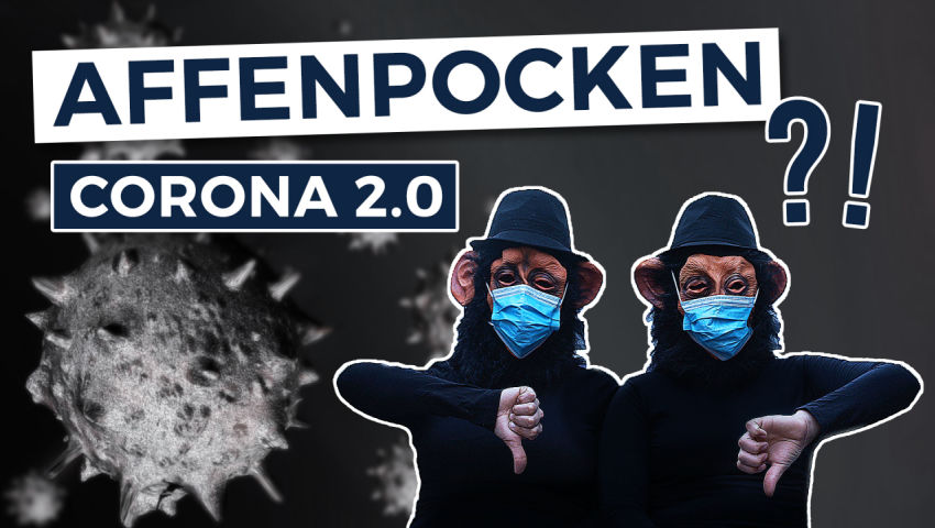 AFFENPOCKEN – CORONA 2.0?!