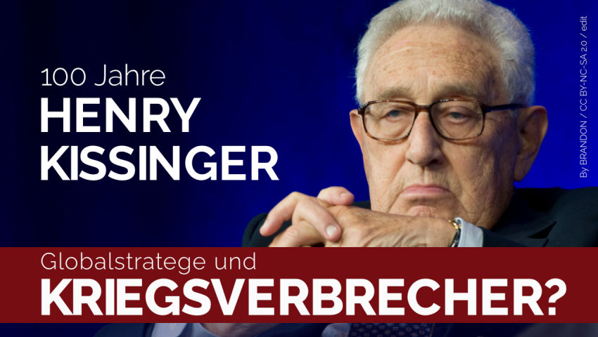 100 Jahre Henry Kissinger – Globalstratege und Kriegsverbrecher?