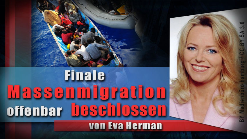 Finale Massenmigration offenbar beschlossen (von Eva Herman)