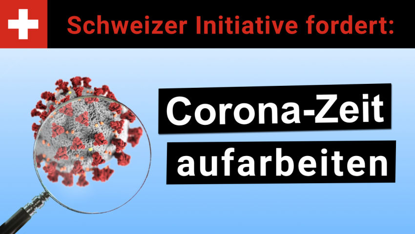 Schweizer Aufarbeitungsinitiative fordert: Corona-Zeit untersuchen!