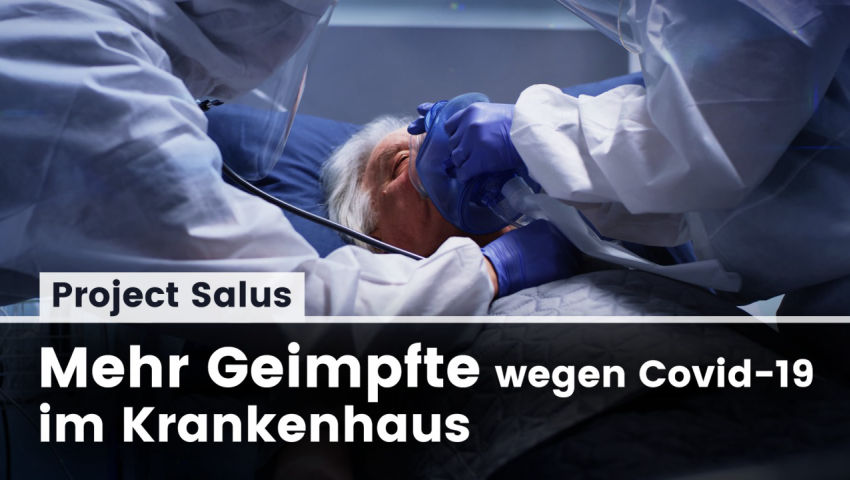 'Project Salus' zeigt: Mehr Geimpfte als Ungeimpfte müssen wegen Covid-19 ins Krankenhaus