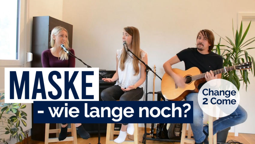 'Maske – Wie lange noch?' - Ein Song von Change2Come