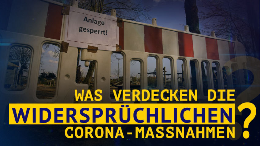 Was verdecken die widersprüchlichen Corona-Maßnahmen