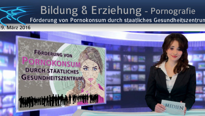 Förderung von Pornokonsum durch staatliches Gesundheitszentrum