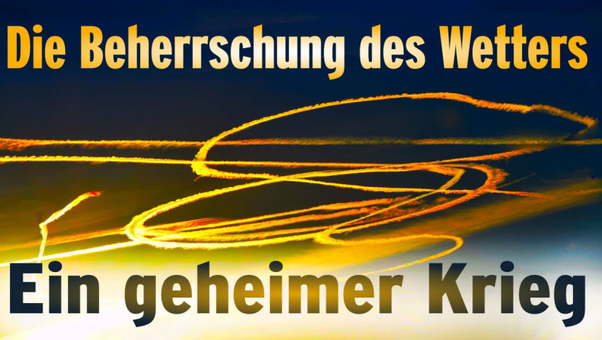 Die Beherrschung des Wetters – ein geheimer Krieg