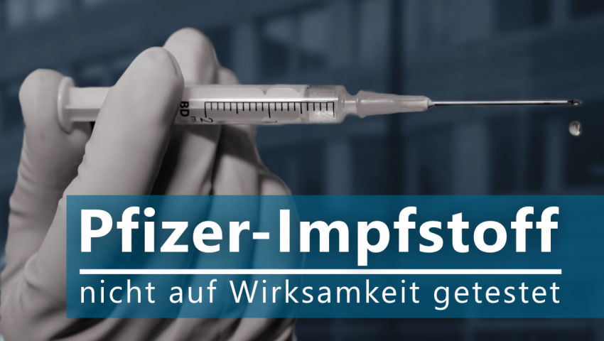 Pfizer-„Impfstoff“ nicht auf Wirksamkeit getestet