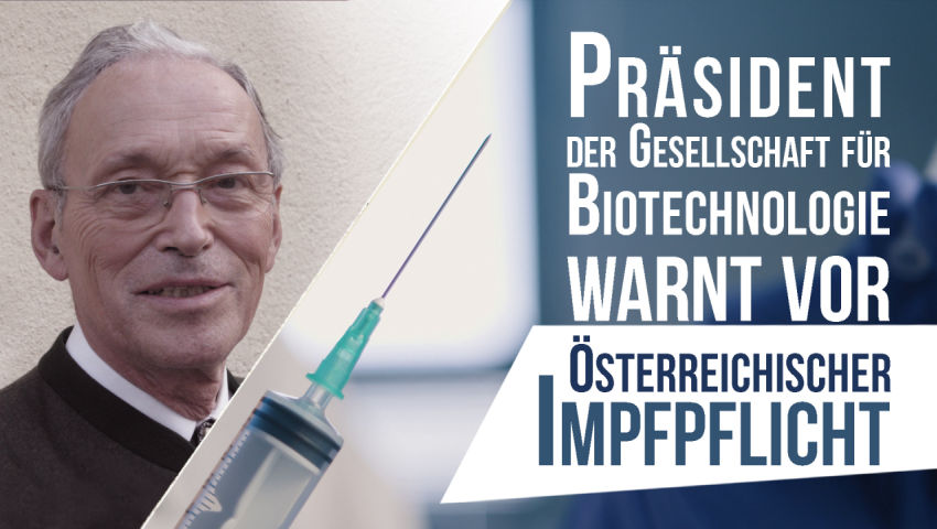 Präsident der Gesellschaft für Biotechnologie, Heinrich Wohlmeyer,
nWARNT vor österreichischer Impfp