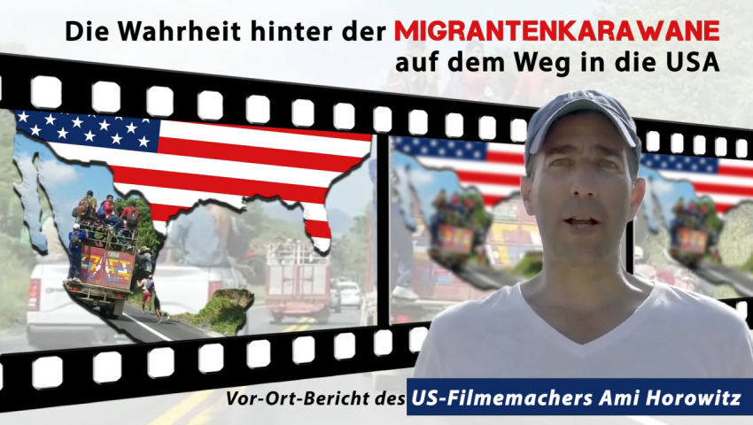 Die Wahrheit hinter der Migrantenkarawane auf dem Weg in die USA (Vor-Ort-Bericht des US-Filmemacher