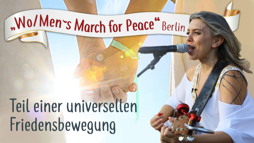 „Wo/Men´s March for Peace“  in Berlin – als Teil einer universellen Friedensbewegung