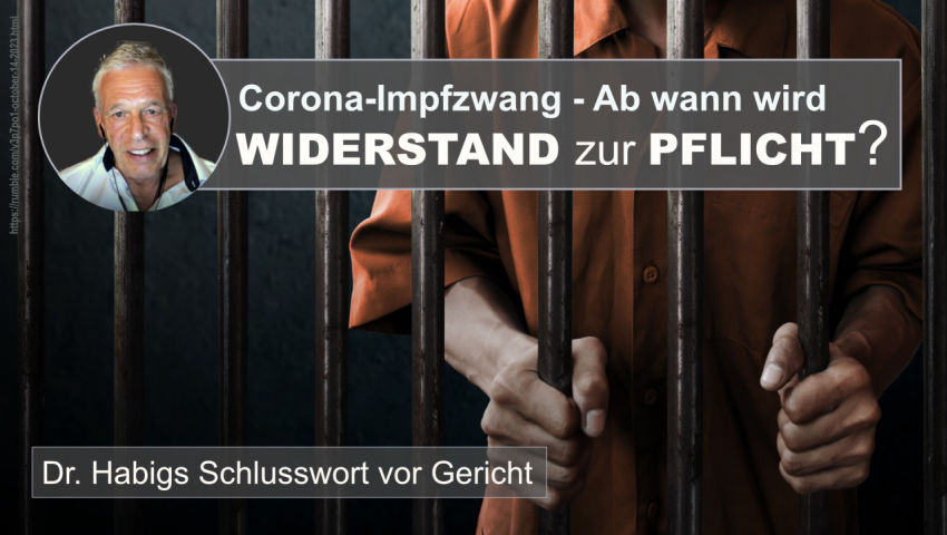 Dr. Habig und der Corona-Impfzwang:  Ab wann wird Widerstand zur Pflicht?