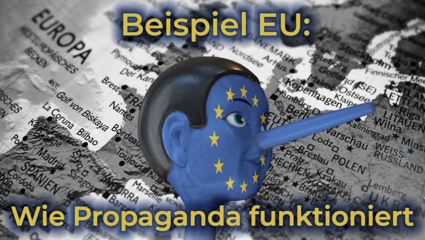 Beispiel EU: Wie Propaganda funktioniert