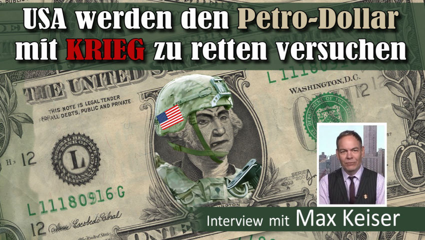 Max Keiser: 'USA werden den Petro-Dollar mit Krieg zu retten versuchen'