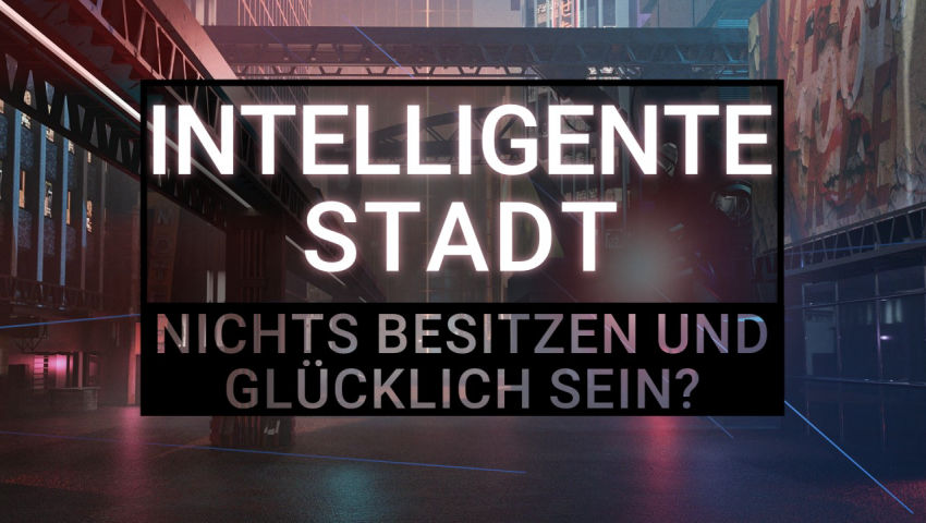 „Intelligente Stadt': Nichts besitzen und glücklich sein?