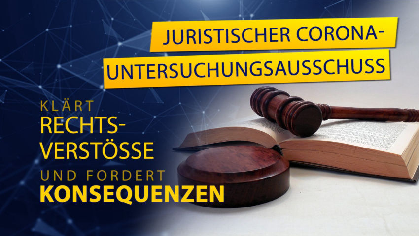 Juristischer Corona-Untersuchungsausschuss klärt Rechtsverstöße und fordert Konsequenzen