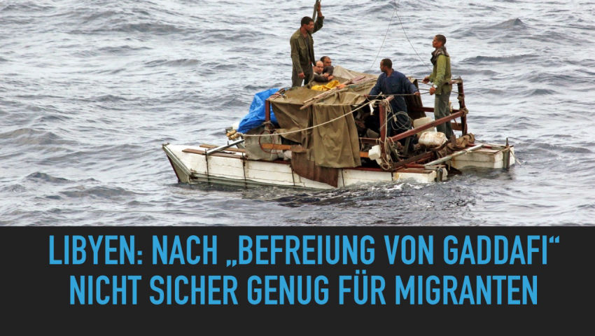 Libyen: Nach „Befreiung von Gaddafi“ nicht sicher genug für Migranten