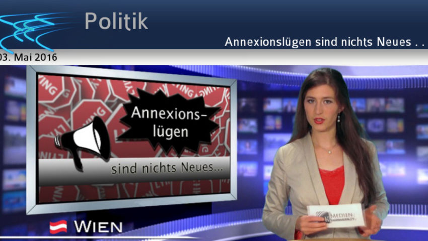 Annexionslügen sind nichts Neues . . .