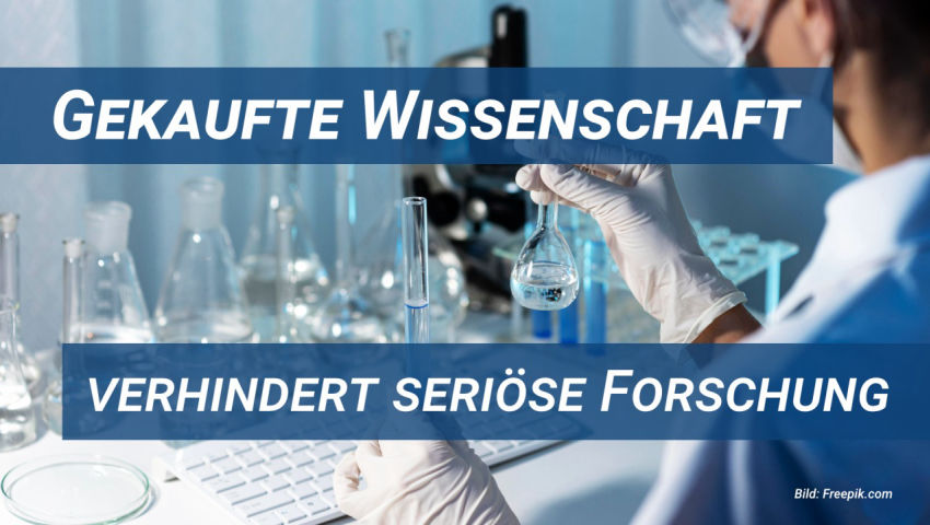 Gekaufte Wissenschaft verhindert seriöse Forschung