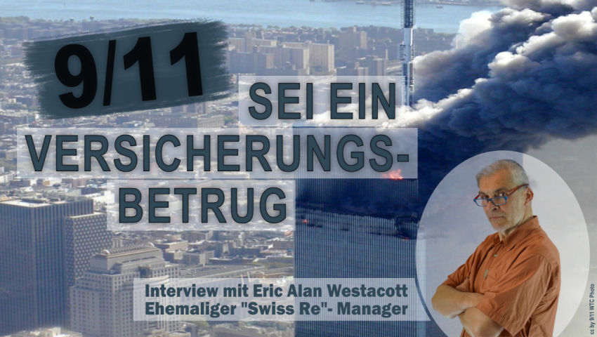 Ehemaliger „Swiss Re“-Manager: 9/11 sei ein Versicherungsbetrug (Interview mit Eric Alan Westacott)