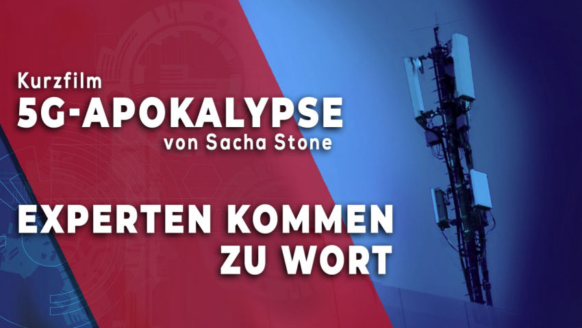 Kurzfilm: 5G-Apokalypse von Sacha Stone -  Experten kommen zu Wort