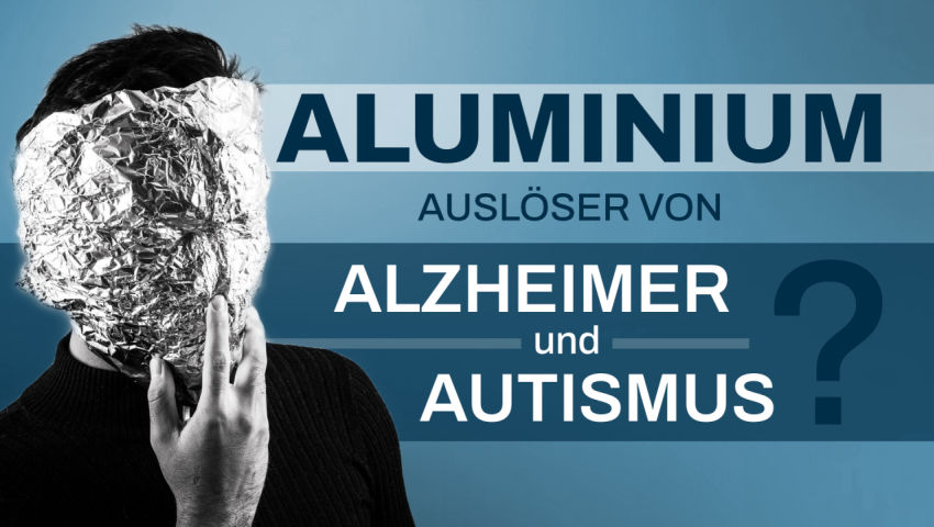 Aluminium – Auslöser von Alzheimer und Autismus?