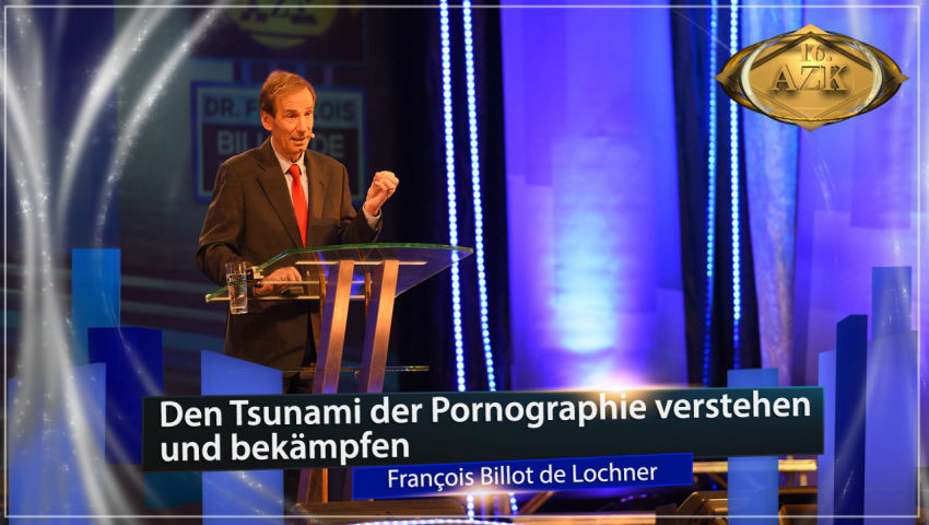 16. AZK: Dr. François Billot de Lochner: 'Den Tsunami der Pornographie verstehen und bekämpfen'