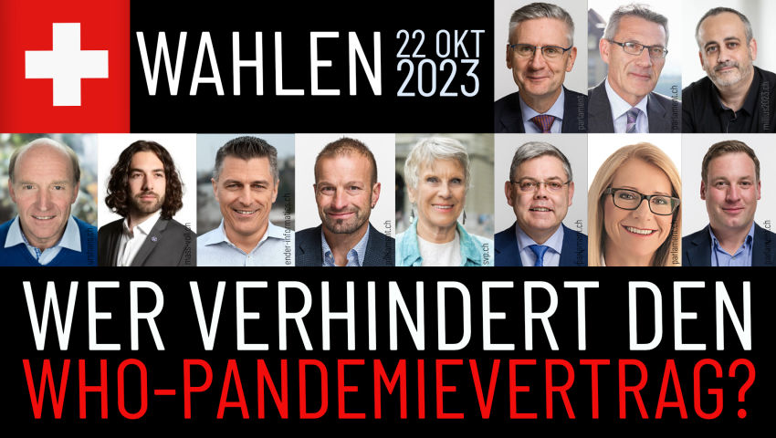 CH-Parlamentswahlen 22.10.2023: Wer verhindert den WHO-Pandemievertrag?