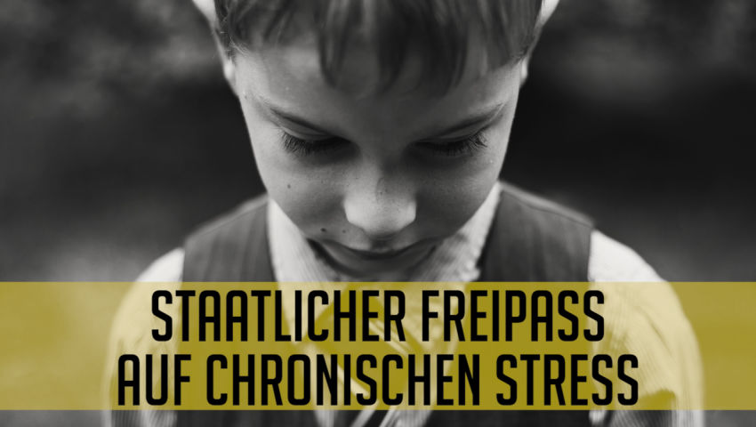 Staatlicher Freipass auf chronischen Stress