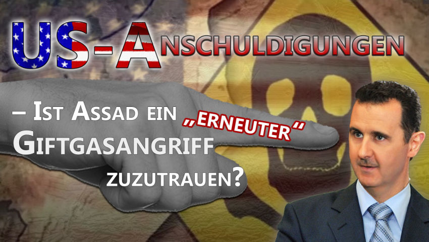 US-Anschuldigungen – Ist Assad ein „erneuter“ Giftgasangriff zuzutrauen?