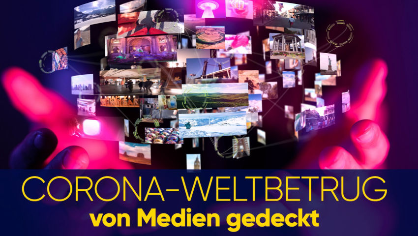 Corona-Weltbetrug von Medien gedeckt?