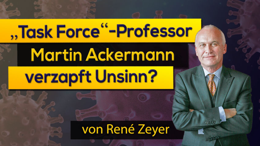 „Task Force“-Professor Martin Ackermann verzapft Unsinn? (von René Zeyer)