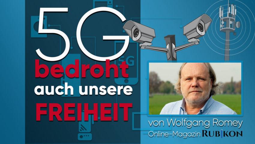 5G bedroht auch unsere Freiheit (von Wolfgang Romey)