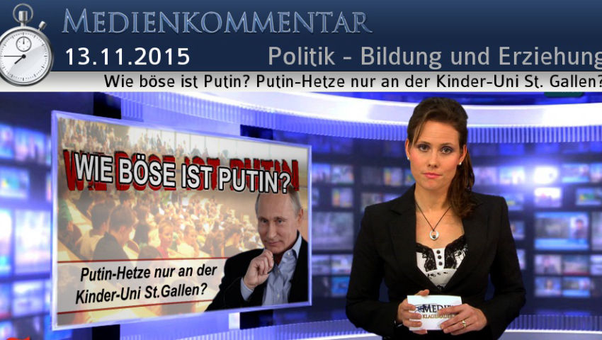 Wie böse ist Putin? Putin-Hetze nur an der Kinder-Uni St. Gallen?