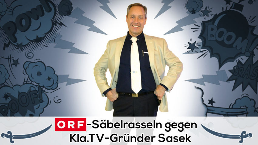 ORF Säbelrasseln gegen Kla.TV-Gründer Sasek