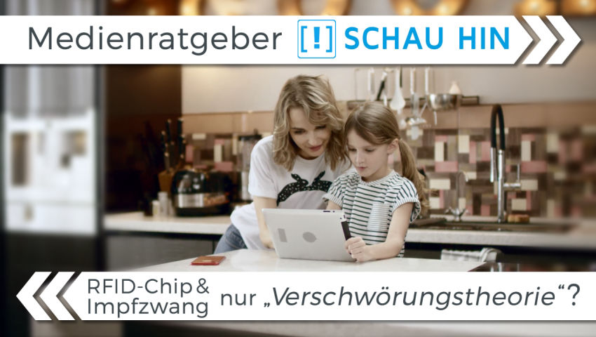 Medienratgeber „Schau Hin!“ – RFID-Chip und Impfzwang nur „Verschwörungstheorie“?