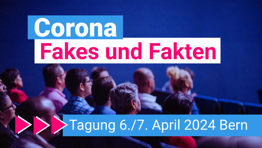 Corona – Fakes und Fakten: 1. Schweizer Symposium 6./7. April 2024 in Bern