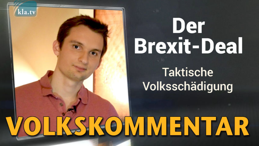 Der Brexit-Deal – taktische Volksschädigung