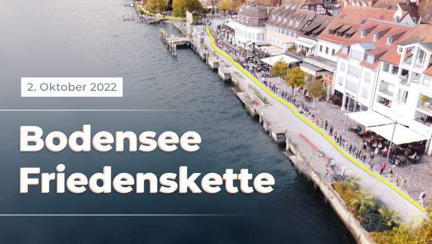 Bodensee-Friedenskette am 2. Okt. 2022:  „Ein großer Schritt für die Menschheit“