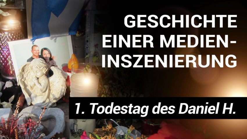 Die Geschichte einer Medieninszenierung – 1. Todestag des Daniel H.