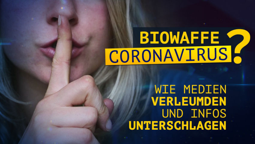 Biowaffe Coronavirus? – Wie Medien verleumden und Infos unterschlagen!