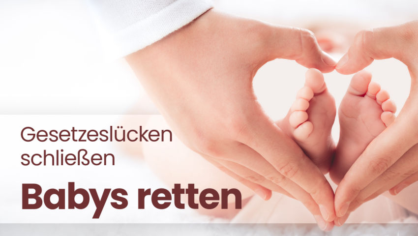 Gesetzeslücken schliessen – Babys retten