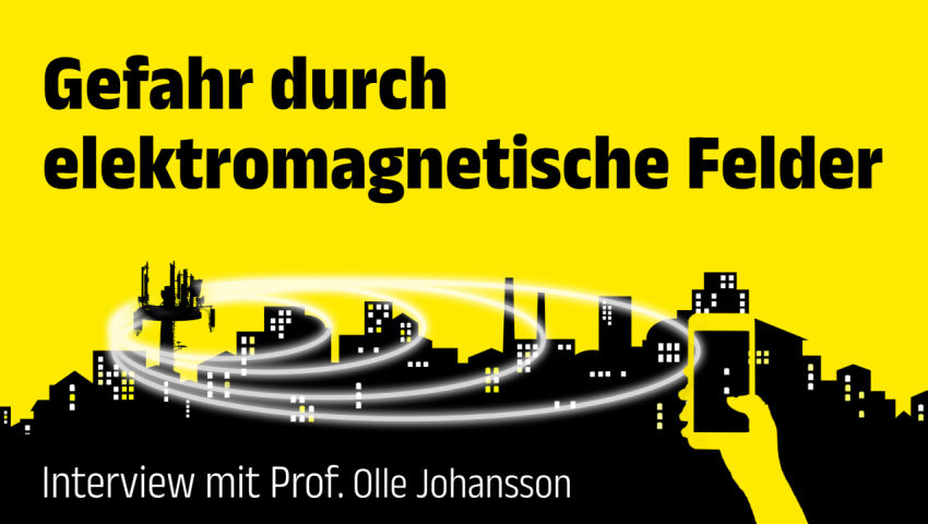 Gefährliche Auswirkungen elektromagnetischer Felder – Interview mit Prof. Dr. Olle Johansson –